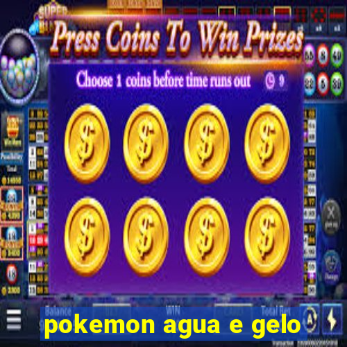 pokemon agua e gelo